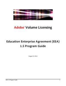 Adobe® Volume Licensing  Education Enterprise Agreement (EEA) 1.5 Program Guide  August 22, 2014