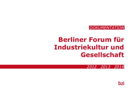 Dokumentation  Berliner Forum für Industriekultur und Gesellschaft 2012