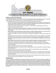 CITY COUNCIL  Councilmembers: Ernest Martin, Chair; Ikaika Anderson, Vice Chair; Romy Cachola, Floor Leader Tom Berg, Stanley Chang, Tulsi Gabbard, Nestor Garcia, Breene Harimoto, Ann Kobayashi, Members  POWERS, DUTIES A