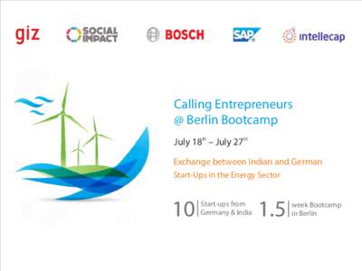 Calling Entrepreneurs @ Berlin Bootcamp July 18th – July 27th Exchange between Indian and German Start-Ups in the Energy Sector