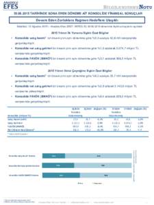 BİLGİLENDİRMENOTUTARİHİNDE SONA EREN DÖNEME AİT KONSOLİDE FİNANSAL SONUÇLAR Devam Eden Zorluklara Rağmen Hedeflere Ulaşıldı Istanbul, 13 Ağustos 2015 – Anadolu Efes (BIST: AEFES.IS