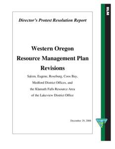 Director’s Protest Resolution Report  Western Oregon Resource Management Plan Revisions Salem, Eugene, Roseburg, Coos Bay,
