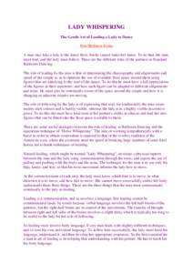 LADY WHISPERING The Gentle Art of Leading a Lady to Dance Don Herbison-Evans A man may take a lady to the dance floor, but he cannot make her dance. To do that, the man must lead, and the lady must follow. These are the 