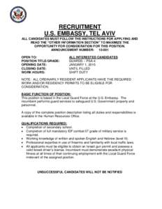 RECRUITMENT U.S. EMBASSY, TEL AVIV ALL CANDIDATES MUST FOLLOW THE INSTRUCTIONS FOR APPLYING AND READ THE “OTHER INFORMATION SECTION” TO MAXIMIZE THE OPPORTUNITY FOR CONSIDERATION FOR THIS POSITION. ANNOUNCEMENT NUMBE