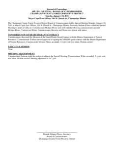 Journal of Proceedings SPECIAL MEETING - BOARD OF COMMISSIONERS CHAMPAIGN COUNTY FOREST PRESERVE DISTRICT Monday, January 10, 2011 Meyer Capel Law Offices, 310 W Church St., Champaign, Illinois The Champaign County Fores
