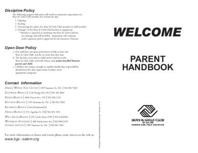 Discipline Policy  The following negative behaviors will result in automatic suspension of a Boys & Girls Club member for at least one day: 1. Fighting 2. Stealing