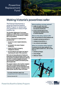 Powerline Replacement Fund Making Victoria’s powerlines safer The Victorian Government is