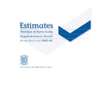 Supplementary Detail for the fiscal year 2002–03 GOVERNMENT OF NOVA SCOTIA SUPPLEMENTARY DETAIL[removed]