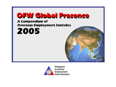 2005 OFW Documentation and Deployment Highlights  increase in the number of OFWs who were documented in the regions and provinces. While the contribution of the regions in processing landbased new hires and seafarers wa