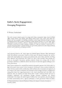 India’s Arctic Engagement: Emerging Perspectives P. Whitney Lackenbauer This article examines critically examines the writings of five Indian commentators: Indian Council of World Affairs research director Vijay Sakhuj