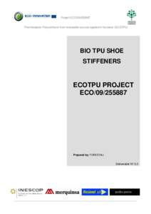 Project ECO[removed]Thermoplastic Polyurethane from renewable sources applied in footwear (ECOTPU) BIO TPU SHOE STIFFENERS