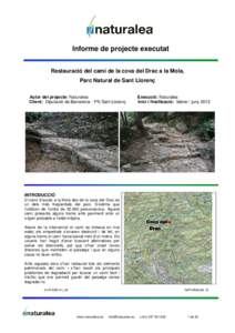 Informe de projecte executat Restauració del camí de la cova del Drac a la Mola, Parc Natural de Sant Llorenç Autor del projecte: Naturalea Client: Diputació de Barcelona · PN Sant Llorenç