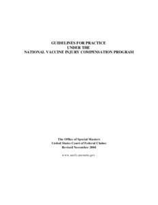 GUIDELINES FOR PRACTICE UNDER THE NATIONAL VACCINE INJURY COMPENSATION PROGRAM The Office of Special Masters United States Court of Federal Claims