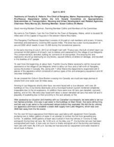 April 9, 2014 Testimony of Timothy E. Pellerin, Fire Chief of Rangeley, Maine. Representing the Rangeley Fire/Rescue Department before the U.S. Senate Committee on Appropriations, Subcommittee on Transportation, Housing 