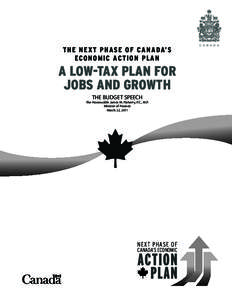 T H E N E XT PHASE OF CANADA’S ECO N O MIC ACTION PLAN A LOW-TAX PLAN FOR JOBS AND GROWTH THE BUDGET SPEECH