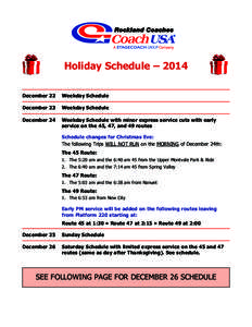 Holiday Schedule – 2014 December 22 Weekday Schedule  December 24