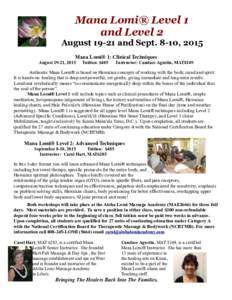 Mana Lomi® Level 1 and Level 2 Augustand Sept. 8-10, 2015 Mana Lomi® 1: Clinical Techniques August 19-21, 2015