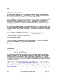 Date: ______________________  Dear ______________________: We are required to make sure that only eligible children receive reduced price or free school meals. Selected households have to show information to prove eligib