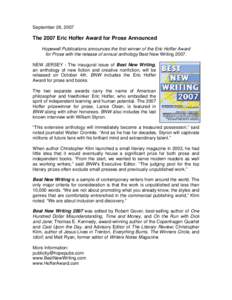 September 26, 2007  The 2007 Eric Hoffer Award for Prose Announced Hopewell Publications announces the first winner of the Eric Hoffer Award for Prose with the release of annual anthology Best New WritingNEW JERSE