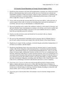 Friday September 19 - V7 - BLUE  UN Security Council Resolution on Foreign Terrorist Fighters (FTFs) 1. Reaffirming that terrorism in all forms and manifestations constitutes one of the most serious threats to internatio