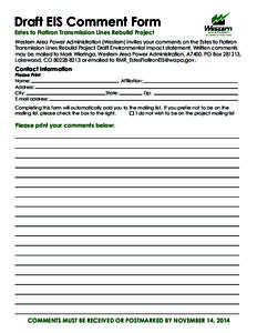 Draft EIS Comment Form Estes to Flatiron Transmission Lines Rebuild Project Western Area Power Administration (Western) invites your comments on the Estes to Flatiron Transmission Lines Rebuild Project Draft Environmenta