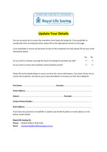 Update Your Details You are currently set to receive this newsletter from Royal Life Saving SA. If you would like to unsubscribe from receiving this letter, please fill out the appropriate section on this page. If you wo