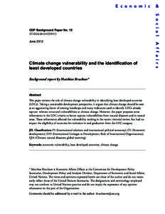 E c o n o m i c  Climate change vulnerability and the identification of least developed countries Background report by Matthias Bruckner*