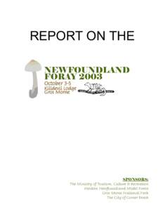REPORT ON THE NEWFOUNDLAND FORAY 2003 October 3-5  Killdevil Lodge