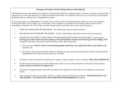 Emergency Procedures for the Erlanger-Elsmere School District The Erlanger-Elsmere School District has designed a Crisis Procedure Manuel to minimize danger to anyone occupying a school should an emergency occur. Our mai