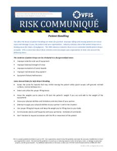 A technical reference bulletin by the Risk Control Services Department of the Glatfelter Insurance Group RISK COMMUNIQUÉ Patient Handling Too often the basics of patient handling are taken for granted. Improper lifting 