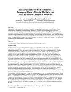 Backchannels on the Front Lines: Emergent Uses of Social Media in the 2007 Southern California Wildfires Jeannette Sutton1, Leysia Palen1 & Irina Shklovski2 University of Colorado, Boulder1 University of California, Irvi