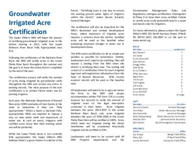 Groundwater Irrigated Acre Certification The Upper Elkhorn NRD will begin the process of certifying groundwater irrigated acres in the district starting in 2012, with the Lower
