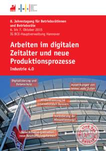 8. Jahrestagung für Betriebsrätinnen und Betriebsräte 6. bis 7. Oktober 2015 IG BCE-Hauptverwaltung Hannover  Arbeiten im digitalen