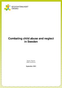 Combating child abuse and neglect in Sweden Ingmar Ångman Marie Gustafsson