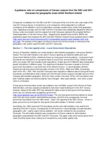 A guidance note on comparisons of Census outputs from the 2001 and 2011 Censuses for geographic areas within Northern Ireland Comparison of statistics from the 2001 and 2011 Censuses will be one of the main uses made of 