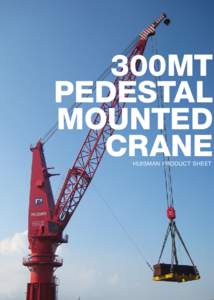 300MT PEDESTAL MOUNTED CRANE HUISMAN PRODUCT SHEET