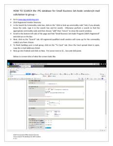 HOW TO SEARCH the IPG database for Small Business Set-Aside vendors/e-mail solicitation to group –  Go to www.ipg.vendorreg.com  Click Registered Vendor Directory  In the Search By Commodity code box, click on