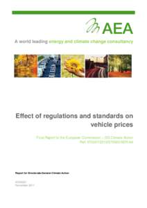 A world leading energy and climate change consultancy  Effect of regulations and standards on vehicle prices Final Report to the European Commission – DG Climate Action Ref: [removed][removed]SER/A4