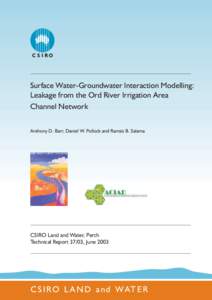 Surface Water-Groundwater Interaction Modelling: Leakage from the Ord River Irrigation Area Channel Network Anthony D. Barr, Daniel W. Pollock and Ramsis B. Salama  CSIRO Land and Water, Perth