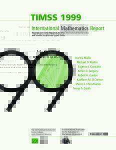 TIMSS 1999 International Mathematics Report Findings from IEA’s Repeat of the Third International Mathematics and Science Study at the Eighth Grade  Ina V.S. Mullis