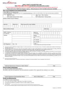 DIRECT CREDIT AUTHORISATION FORM (Only ORIGINAL AND COMPLETED form with Bank’s endorsement will be accepted.) No correction tape/fluid should be used on this form. Any cancellations made must be endorsed by the authori
