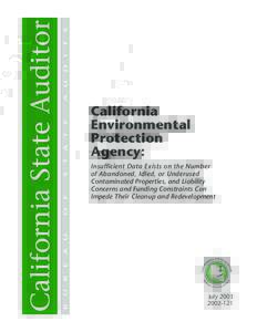 California Environmental Protection Agency: Insufficient Data Exists on the Number of Abandoned, Idled, or Underused Contaminated Properties, and Liability Concerns and Funding Constraints Can Impede Their Cleanup and Re