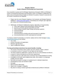 Become a Partner: Guide to Research Partnerships and Consortiums If you would like to partner with the Michigan Department of Education (MDE) and Michigan’s Center for Educational Performance and Information (CEPI), th