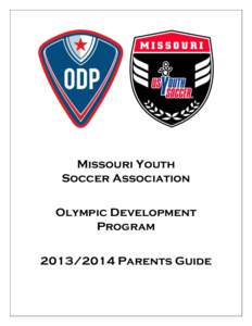 Missouri Youth Soccer Association Olympic Development Program[removed]Parents Guide