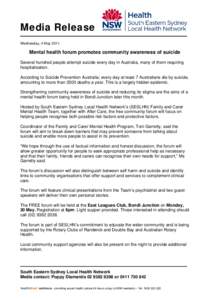 Media Release Wednesday, 4 May 2011 Mental health forum promotes community awareness of suicide Several hundred people attempt suicide every day in Australia, many of them requiring hospitalisation.