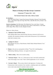 Minutes of Meeting of the Ifpra Europe Commission Wednesday 23rd October 2013, 10.30 The Fairmont Chateau Lake Louise, Alberta, Canada In Attendance: James McCulloch (Chair), Torgeir Esig Sorensen (President), Emanuel Tr