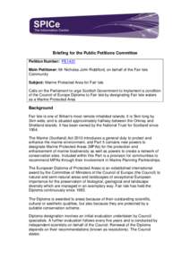 Briefing for the Public Petitions Committee Petition Number: PE1431 Main Petitioner: Mr Nicholas John Riddiford, on behalf of the Fair Isle Community Subject: Marine Protected Area for Fair Isle Calls on the Parliament t