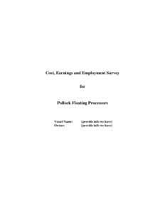 Cost, Earnings and Employment Survey for Pollock Floating Processors  Vessel Name: