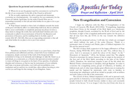 Questions for personal and community reflection:  Where do we see the greatest need for conversion in our lives? In the life of our community? In the life of the Church at all levels?  Do we really experience the c