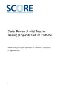 Carter Review of Initial Teacher Training (England): Call for Evidence SCORE’s response to the Department for Education’s consultation 22 September 2014
